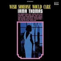 Irma Thomas - Wish Someone Would Care vinyl cover