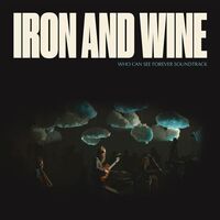 Iron & Wine - Who Can See Forever Original Soundtrack vinyl cover