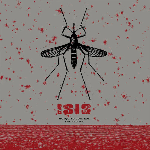 ISIS - Mosquito Control / The Red Sea vinyl cover