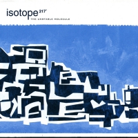 Isotope 217 - The Unstable Molecule vinyl cover