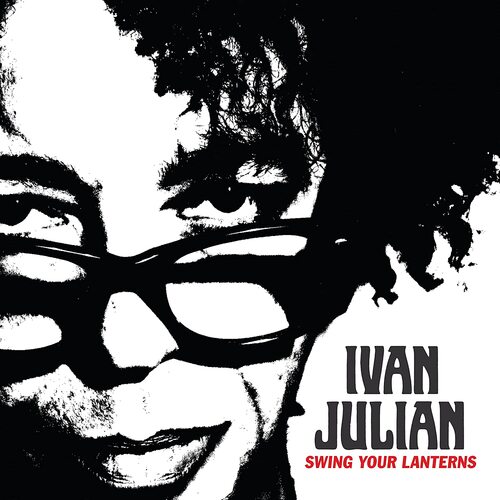 Ivan Julian - Swing Your Lanterns vinyl cover