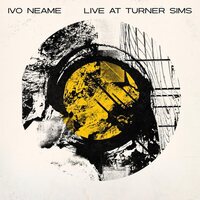 Ivo Neame - Live at Turner Sims vinyl cover