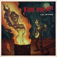 J.d. Wilkes - Fire Dream vinyl cover