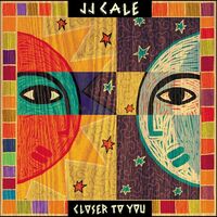 J.j. Cale - Closer To You vinyl cover