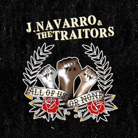 J. Navarro & Traitors - All Of Us Or None vinyl cover