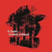 J.S. Zeiter - Context Collapse vinyl cover