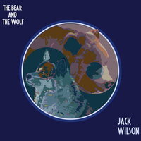 Jack Wilson - Bear & The Wolf vinyl cover