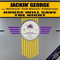 Jackin' George Ft Richard Full House Patterson - House Will Save The Night vinyl cover