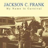 Jackson C. Frank - My Name Is Carnival vinyl cover