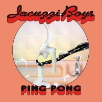 Jacuzzi Boys - Ping Pong vinyl cover