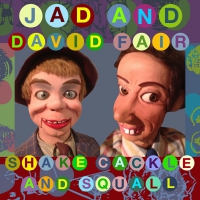 Jad And David Fair - Shake, Cackle And Squall vinyl cover