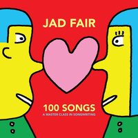Jad Fair - 100 Songs (A Master Class In Songwriting) (Red & Yellow) vinyl cover