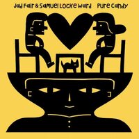 Jad Fair & Samuel Locke Ward - Pure Candy vinyl cover