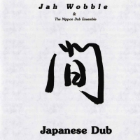 Jah Wobble - Japanese Dub vinyl cover