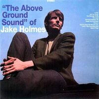 Jake Holmes - The Above Ground Sound Of Jake Holmes vinyl cover