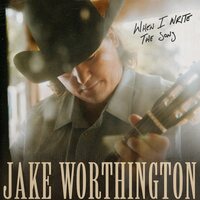 Jake Worthington - When I Write The Song vinyl cover