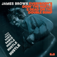 James Brown - Everybody's Doin' The Hustle & Dead On The Double Bump vinyl cover