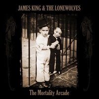 James King & the Lonewolves - Mortality Arcade vinyl cover