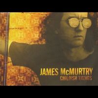 James Mcmurtry - Childish Things vinyl cover