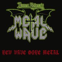 James New Wave Gone Metal Rivera - New Wave Gone Metal