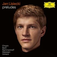 Jan Lisiecki - preludes Chopin, Bach, Rachmaninoff, Messiaen, Gorecki vinyl cover