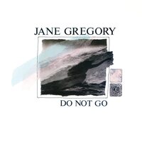 Jane Gregory - Do Not Go vinyl cover