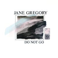 Jane Gregory - Do Not Go vinyl cover