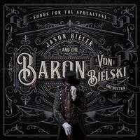 Jason Bieler And The Baron Von Bielski Orchestra - Songs For The Apocalypse vinyl cover