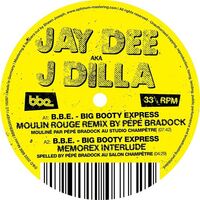 Jay Dee Aka J Dilla - J Dilla - B.b.e. - Big Booty Express - Remixes By PÃ©pÃ© Bradock & Ã‚me