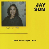 Jay Som - I Think You're Alright / Rush vinyl cover