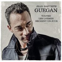 Jean-Baptiste Guegan - Toutes Les Larmes Sechent Un Jour vinyl cover