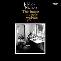 Jeb Loy Nichols & Cold Diamond & Mink - This House Is Empty Without You (Yellow) vinyl cover