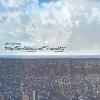 Jeff Cotton - The Fantasy Of Reality vinyl cover