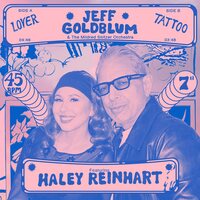 Jeff Goldblum & The Mildred Snitzer Orchestra/Haley Reinhart - Lover + Tattoo Single vinyl cover