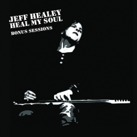 Jeff Healey - Heal My Soul: Bonus Sessions vinyl cover
