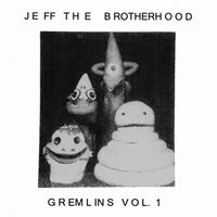 Jeff The Brotherhood - Gremlins Vol. 1 vinyl cover