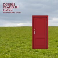 Jefferson Berry & the UAC - Double Deadbolt Logic vinyl cover