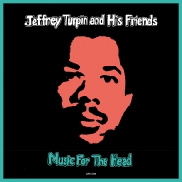 Jeffrey & His Friends Turpin - Music For The Heads vinyl cover