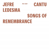 Jefre Cantu-Ledesma - Songs Of Remembrance vinyl cover