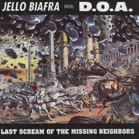 Jello Biafra - Last Scream Of The Missing Neighbors vinyl cover