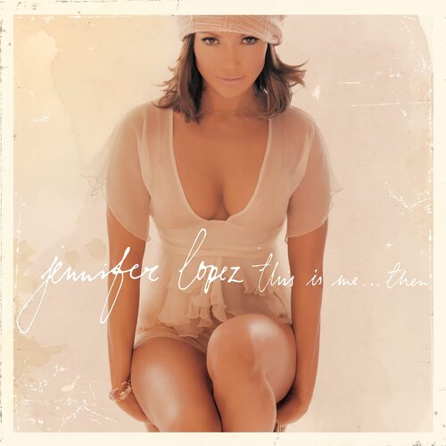 Jennifer Lopez - This Is Me...then