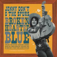 Jenny Don't And The Spurs - Broken Hearted Blue vinyl cover