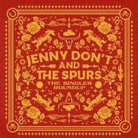 Jenny Don't And The Spurs - The Singles Roundup vinyl cover