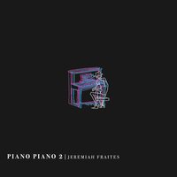 Jeremiah Fraites - Piano Piano 2 vinyl cover