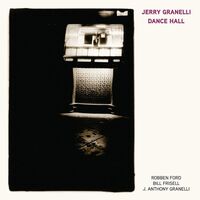 Jerry Granelli - Dance Hall Feat. Robben Ford, Bill Frisell, And J. Anthony Granelli vinyl cover