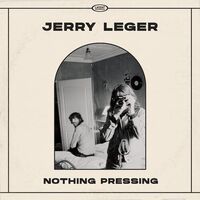 Jerry Leger - Nothing Pressing vinyl cover
