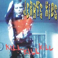 Jerry's Kids - Kill Kill Kill vinyl cover