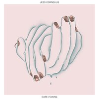 Jess Cornelius - CARE/TAKING vinyl cover