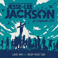 Jesse-Lee Jackson /  Orquesta Zion - Love Him / Rudy Must Die vinyl cover