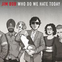 Jim Bob - Who Do We Hate Today vinyl cover